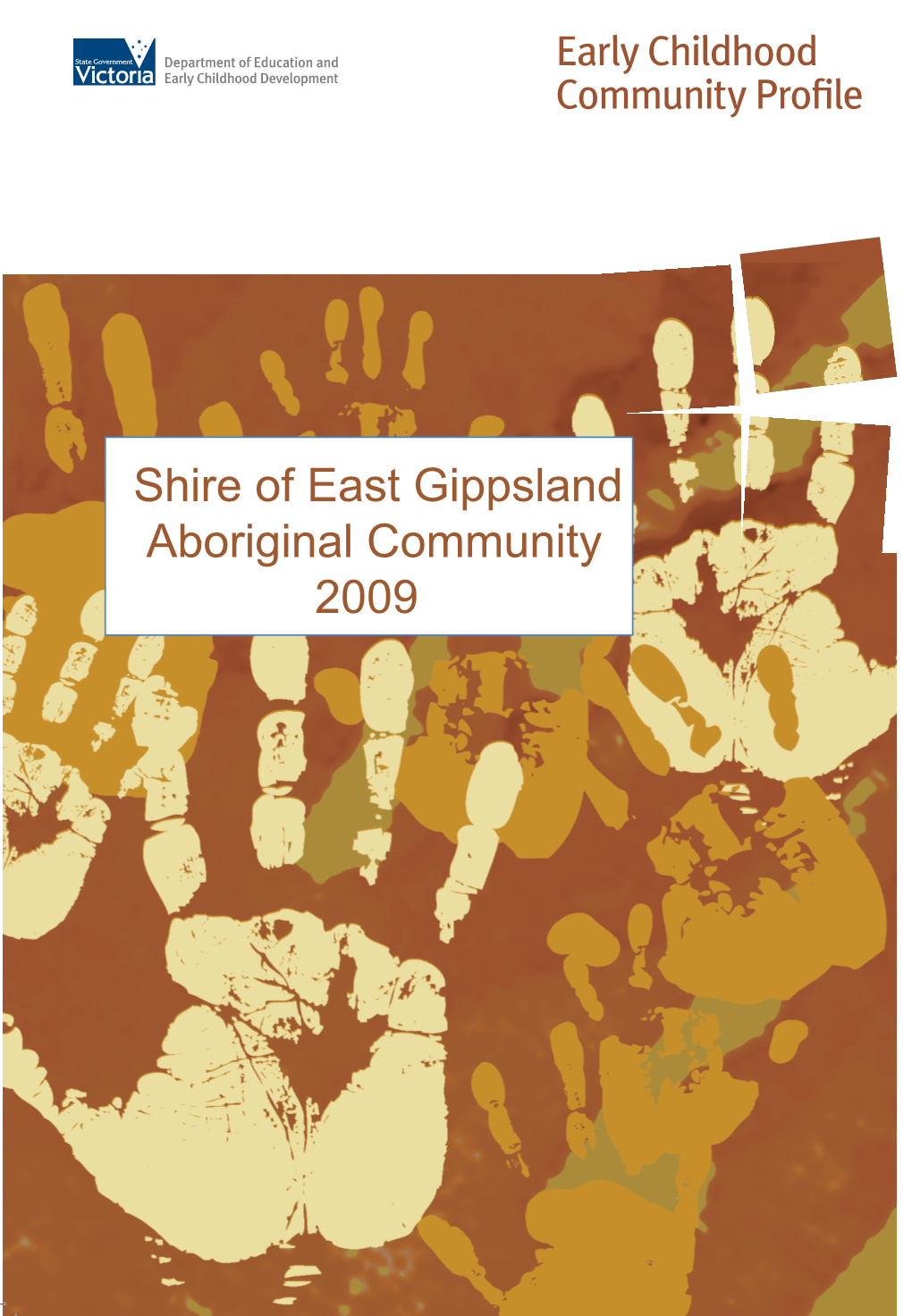 Shire of East Gippsland Aboriginal Community 2009 Early Childhood Community Profile