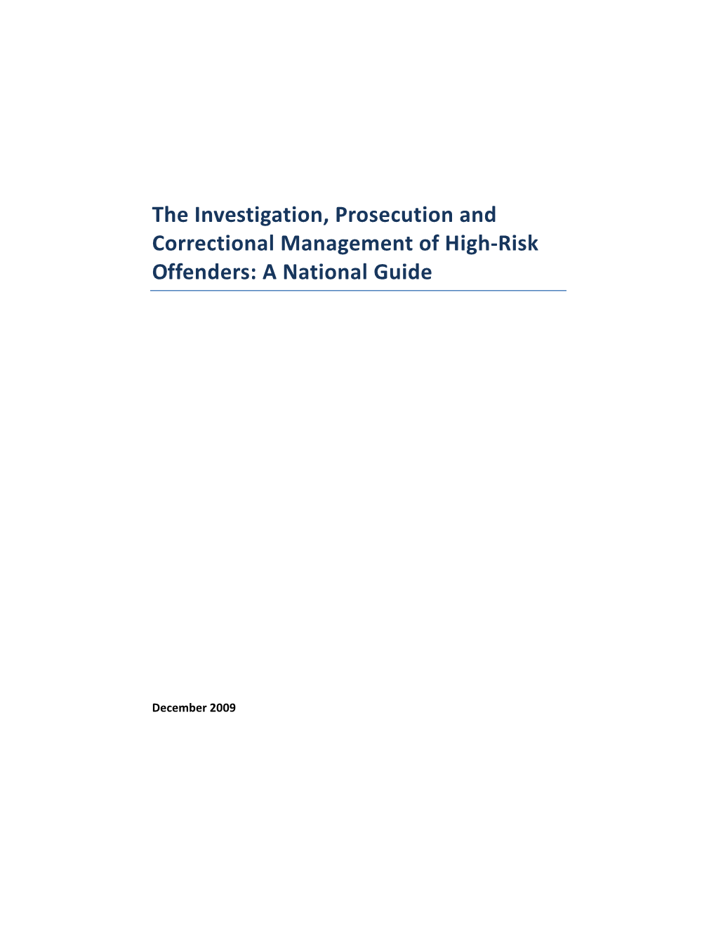 The Investigation, Prosecution and Correctional Management of High-Risk Offenders: a National Guide