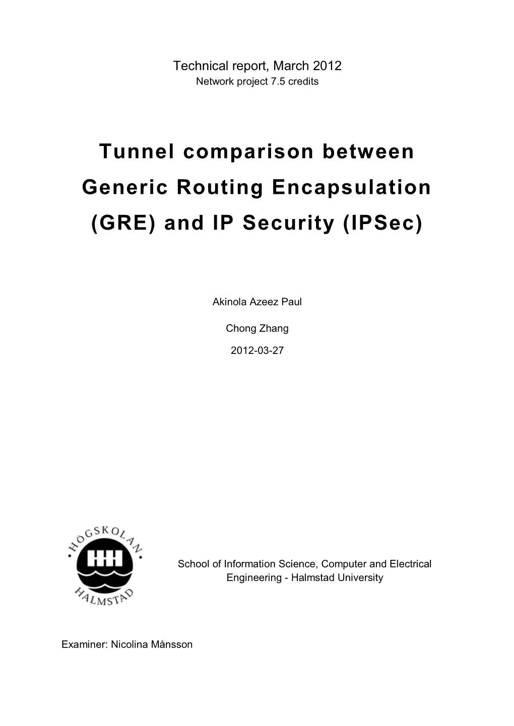 Tunnel Comparison Between Generic Routing Encapsulation (GRE) and IP Security (Ipsec)