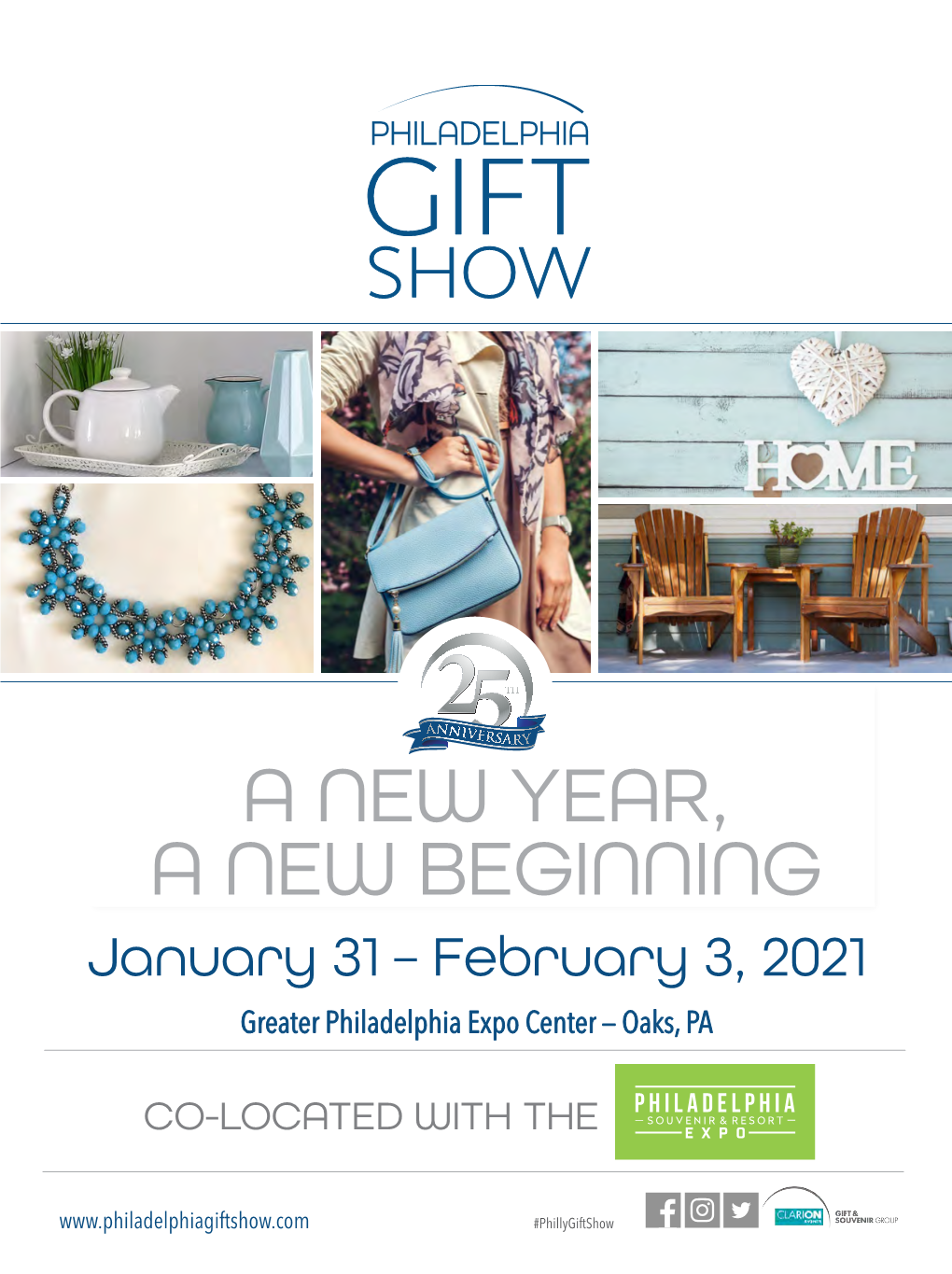 A NEW YEAR, a NEW BEGINNING January 31 – February 3, 2021 Greater Philadelphia Expo Center — Oaks, PA