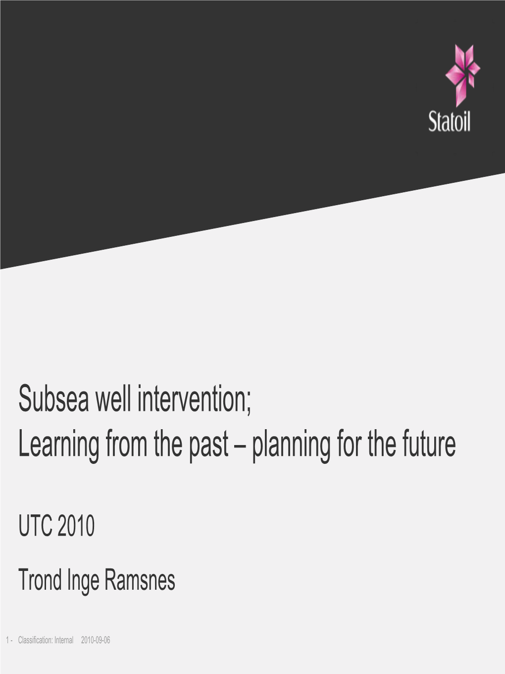 Subsea Well Intervention; Learning from the Past – Planning for the Future