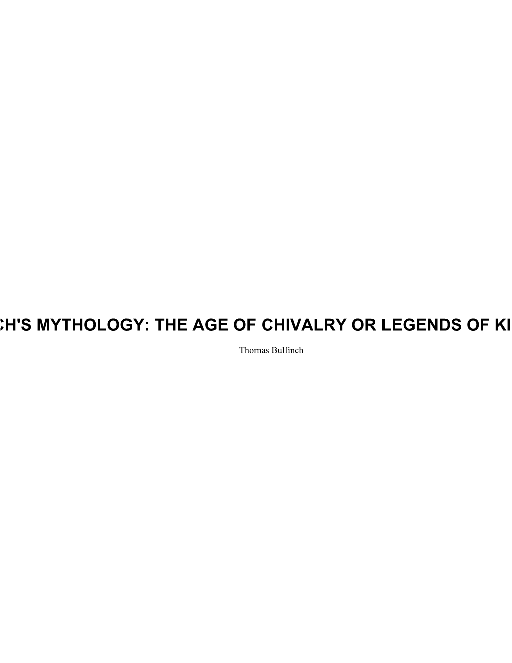 Bulfinch's Mythology: the Age of Chivalry Or Legends of King Arthur