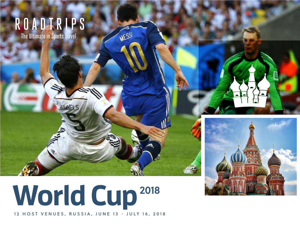 12 Host Venues, Russia, June 13 - July 16, 2018 2018 World Cup in Russia About Us | 2