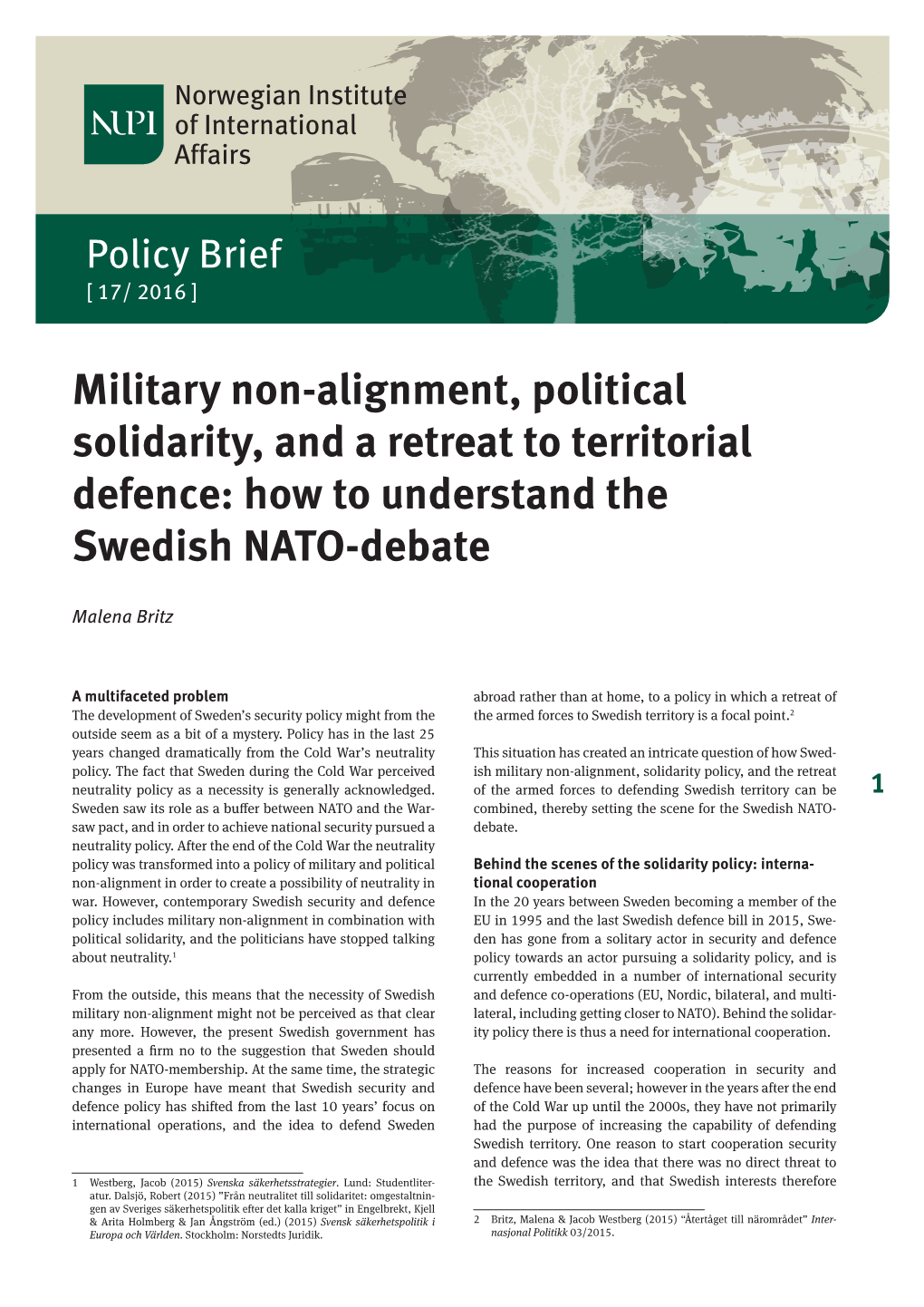 Military Non-Alignment, Political Solidarity, and a Retreat to Territorial Defence: How to Understand the Swedish NATO-Debate