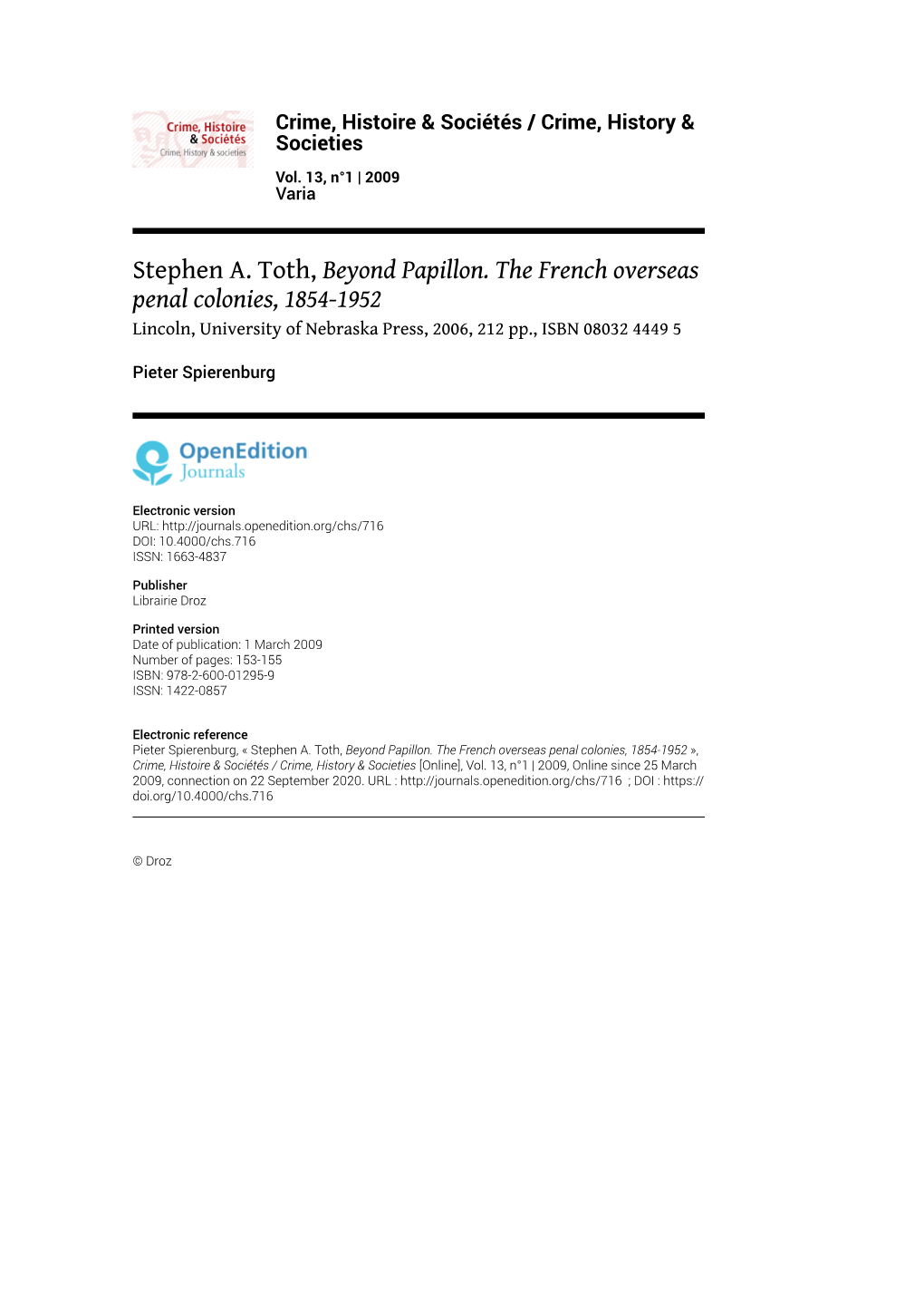 Stephen A. Toth, Beyond Papillon. the French Overseas Penal Colonies, 1854-1952 Lincoln, University of Nebraska Press, 2006, 212 Pp., ISBN 08032 4449 5