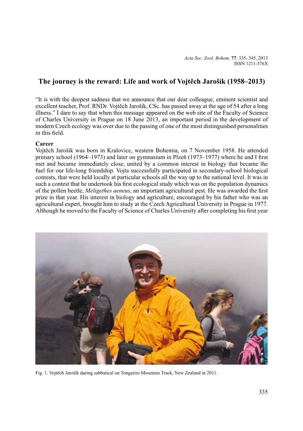 The Journey Is the Reward: Life and Work of Vojtěch Jarošík (1958–2013)