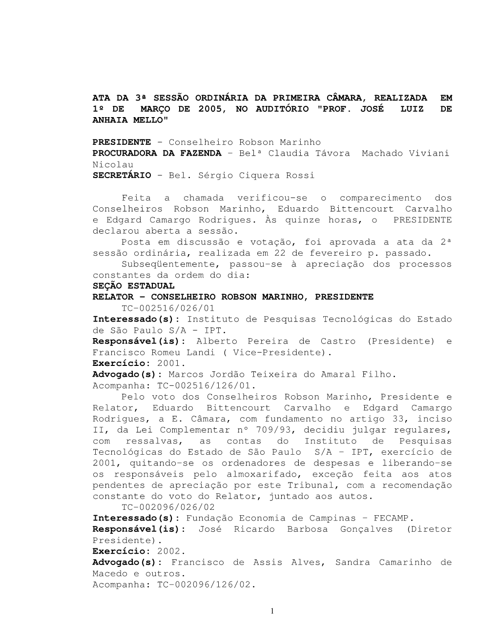 Ata Da 3ª Sessão Ordinária Da Primeira Câmara, Realizada Em 1º De Março De 2005, No Auditório "Prof