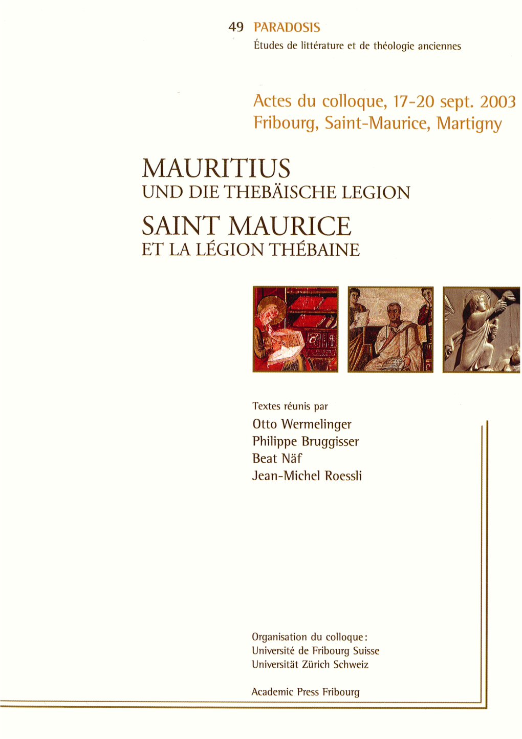 MAURITIUS UND DIE THEBÄISCHE LEGION SAINT MAURICE ET LA LÉGION THÉBAINE PARADOSIS Études De Littérature Et De Théologie Anciennes 49