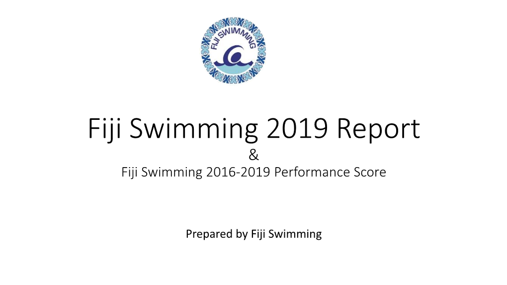 Fiji Swimming 2019 Report & Fiji Swimming 2016-2019 Performance Score