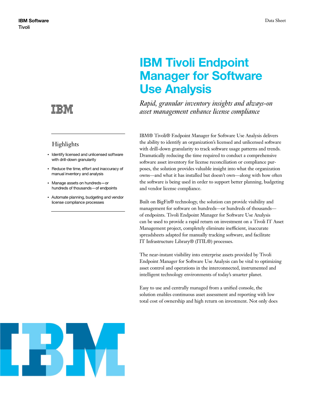 IBM Tivoli Endpoint Manager for Software Use Analysis Rapid, Granular Inventory Insights and Always-On Asset Management Enhance License Compliance