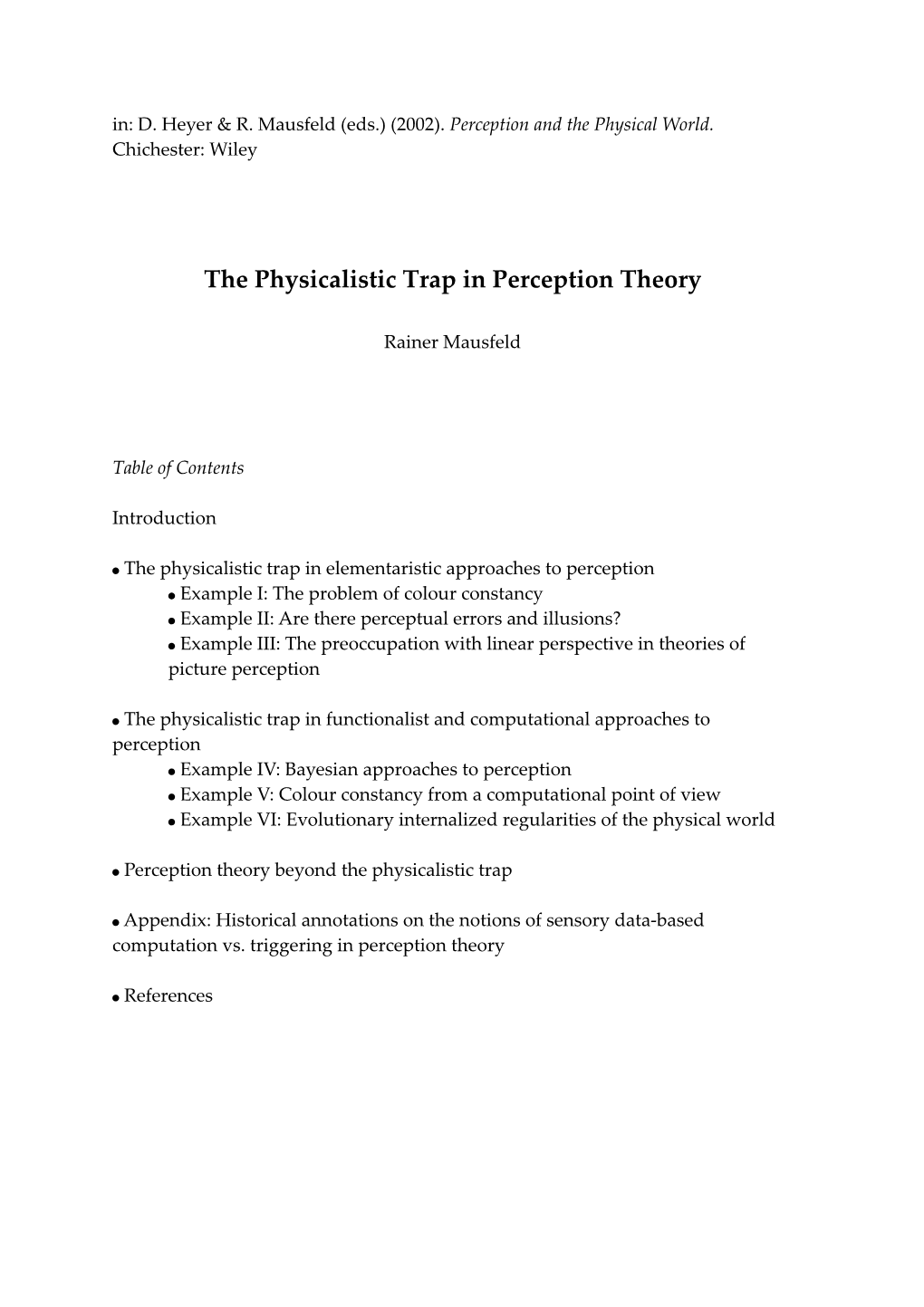 The Physicalistic Trap in Perception Theory