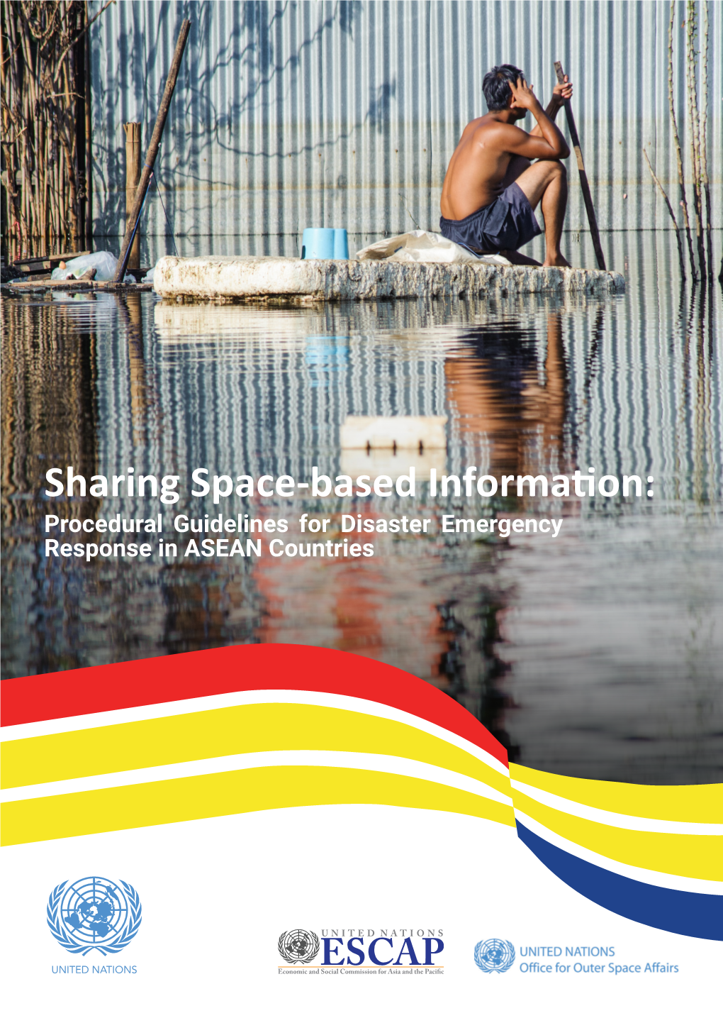 Sharing Space-Based Information: Procedural Guidelines for Disaster Emergency Response in ASEAN Countries