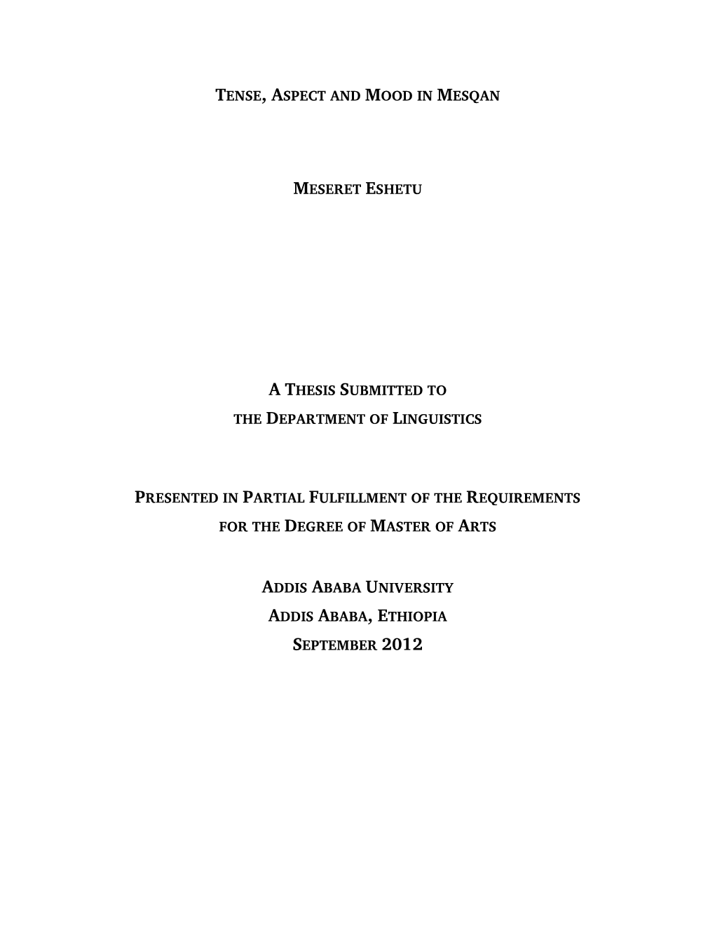 Tense, Aspect and Mood in Mesqan Meseret Eshetu a Thesis Submitted to the Department of Linguistics Presented in Partial Fulfill