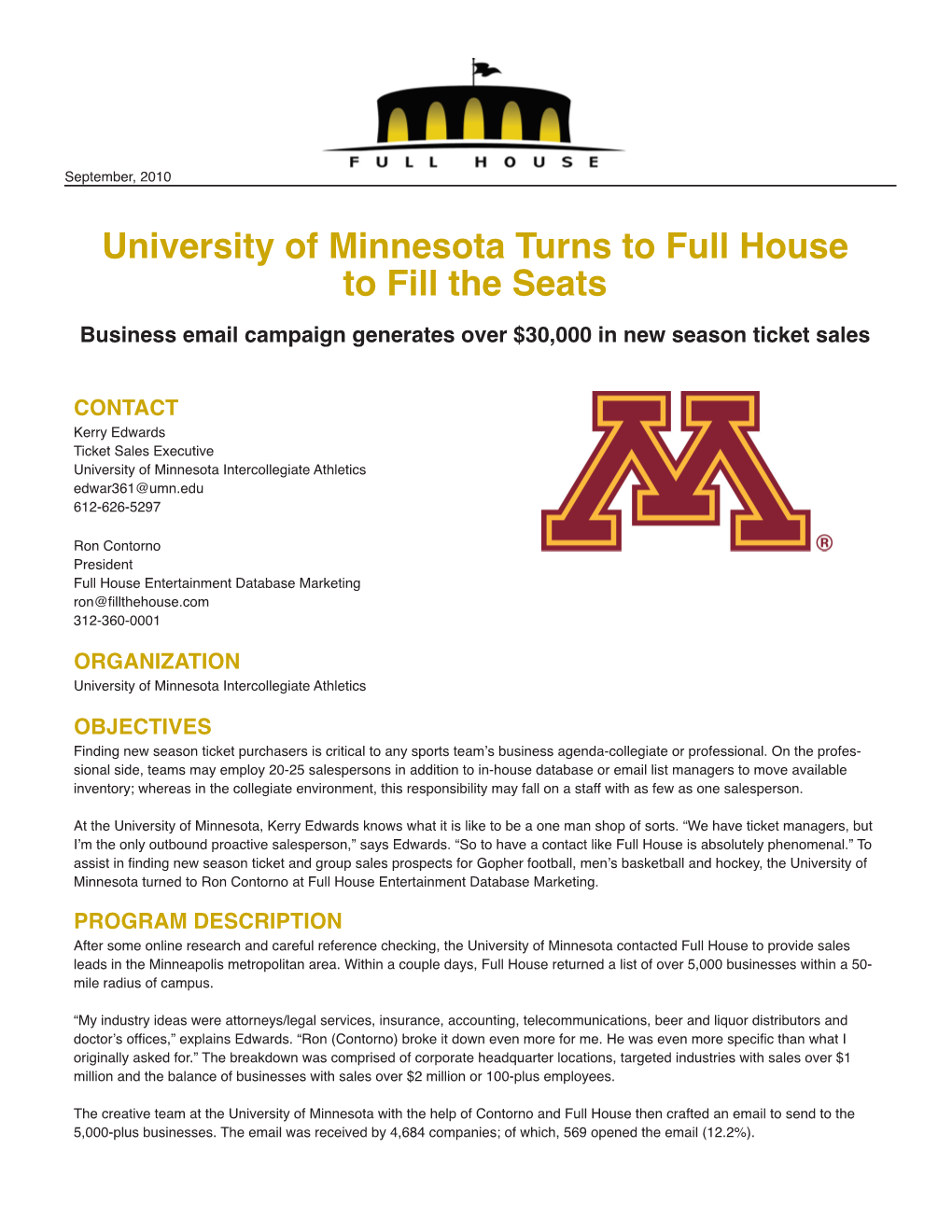 University of Minnesota Turns to Full House to Fill the Seats Business Email Campaign Generates Over $30,000 in New Season Ticket Sales