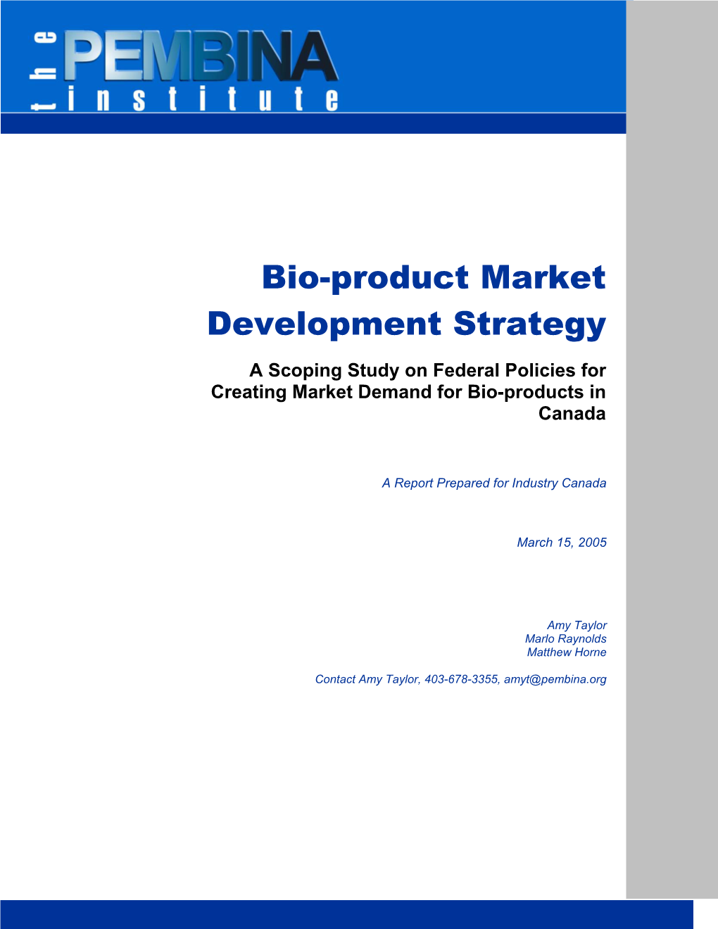 Bio-Product Market Development Strategy a Scoping Study on Federal Policies for Creating Market Demand for Bio-Products in Canada