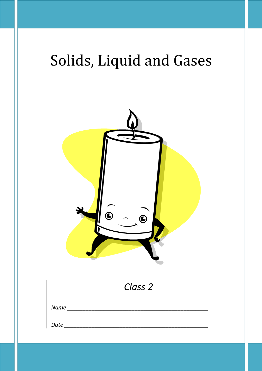 Solids, Liquid and Gases