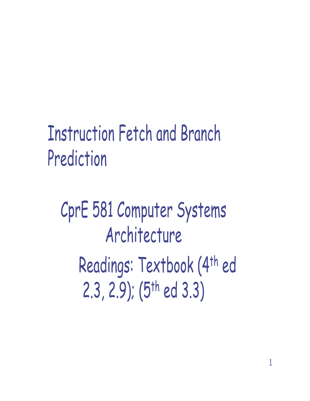 Instruction Fetch and Branch Prediction Cpre 581 Computer