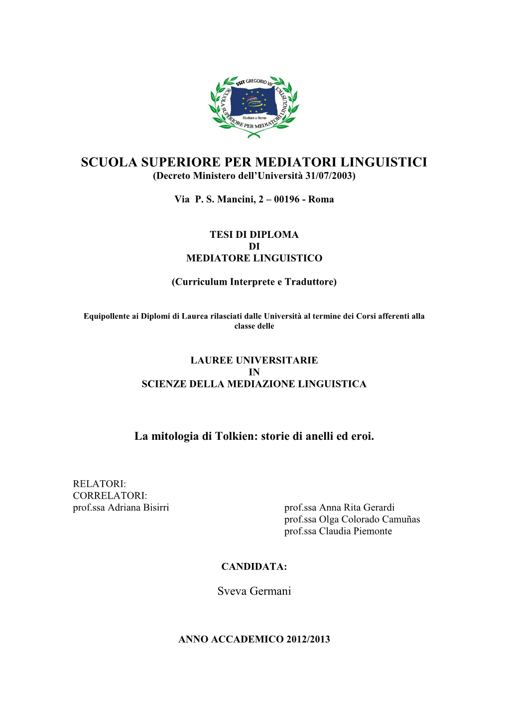 SCUOLA SUPERIORE PER MEDIATORI LINGUISTICI (Decreto Ministero Dell’Università 31/07/2003)