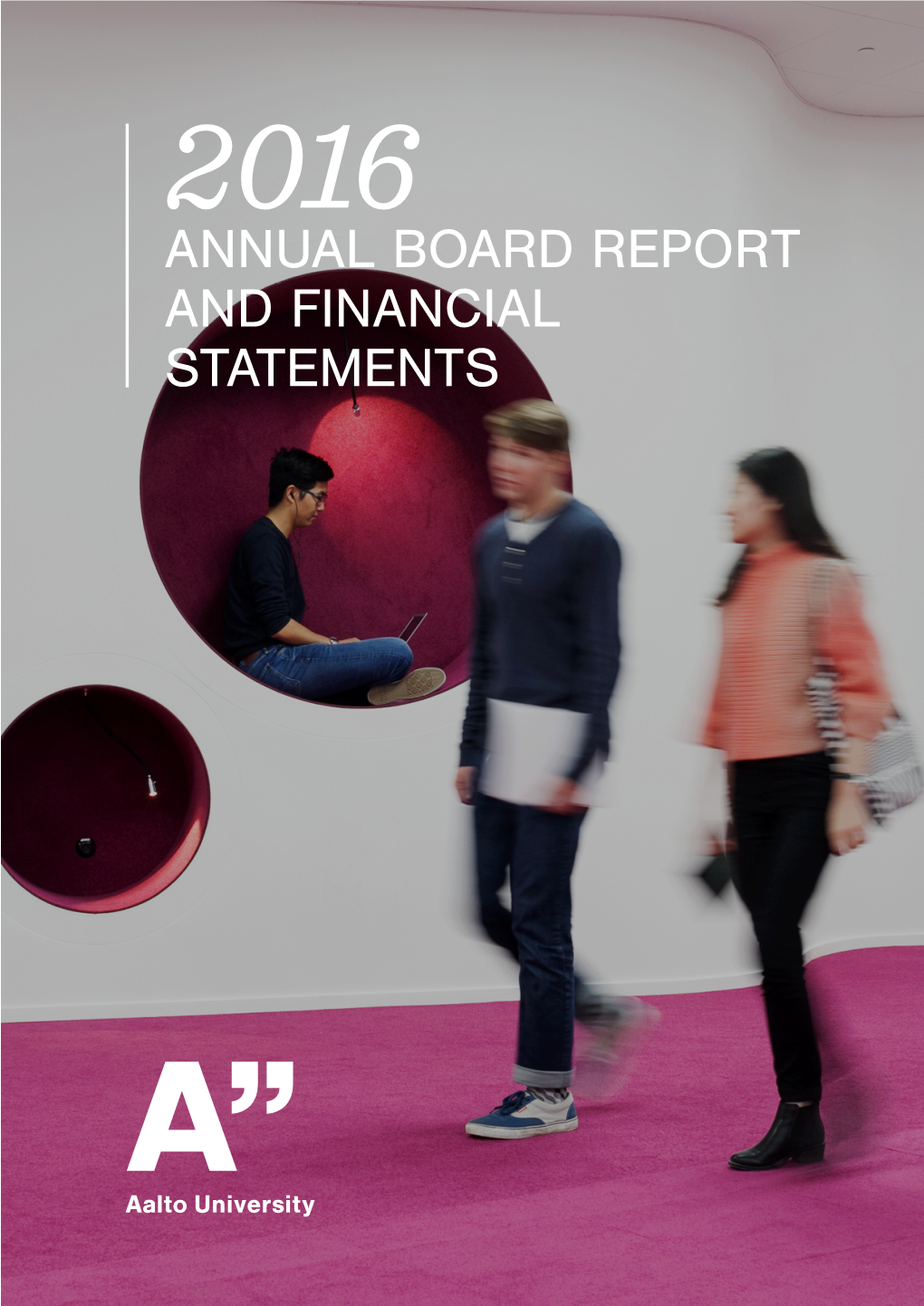 Aalto University Annual Board Report and Financial Statements 2016
