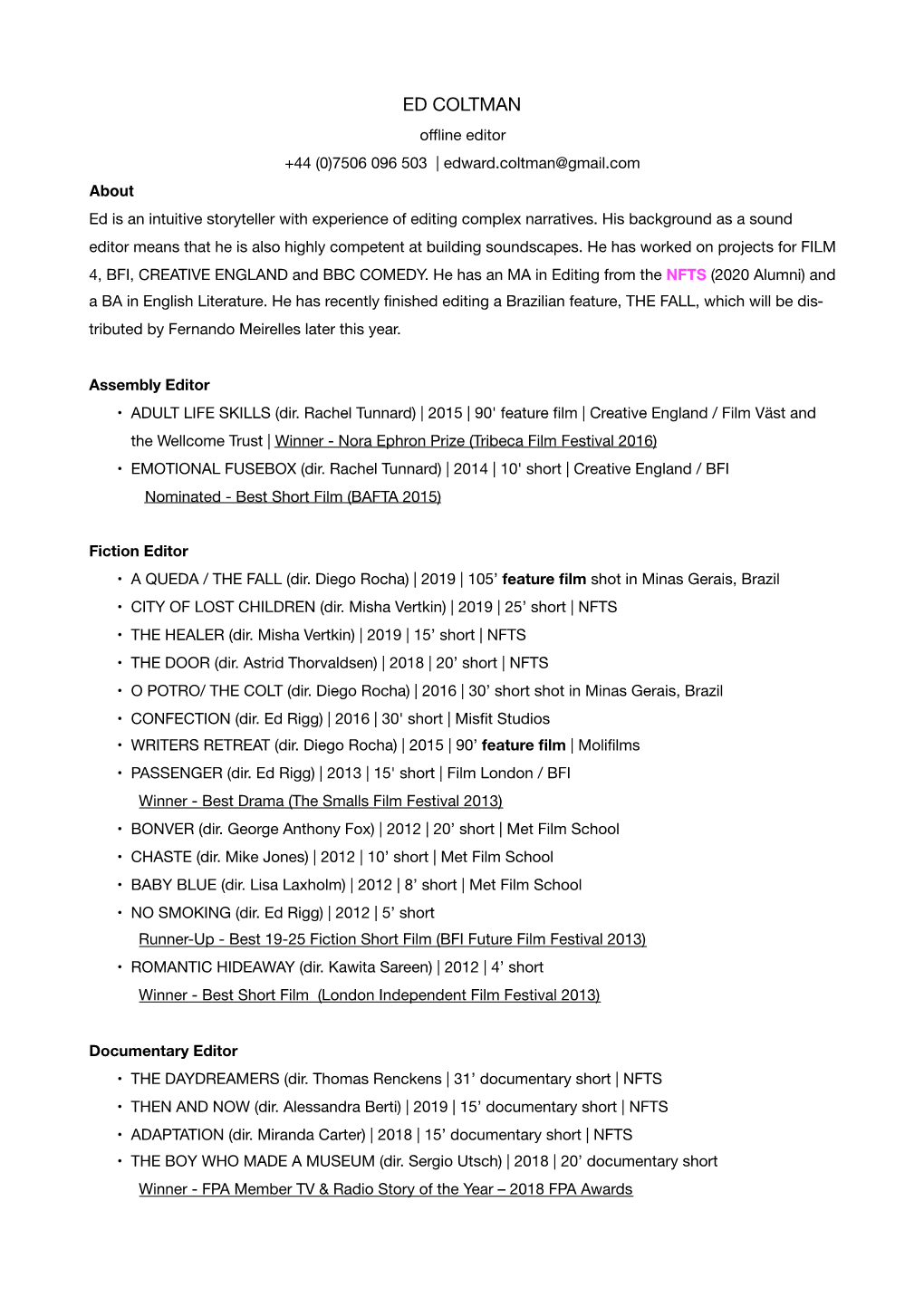 ED COLTMAN Oﬄine Editor +44 (0)7506 096 503 | Edward.Coltman@Gmail.Com About Ed Is an Intuitive Storyteller with Experience of Editing Complex Narratives