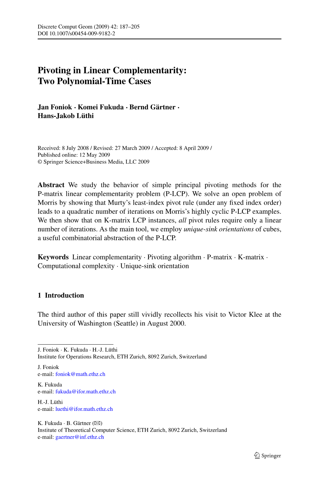 Pivoting in Linear Complementarity: Two Polynomial-Time Cases