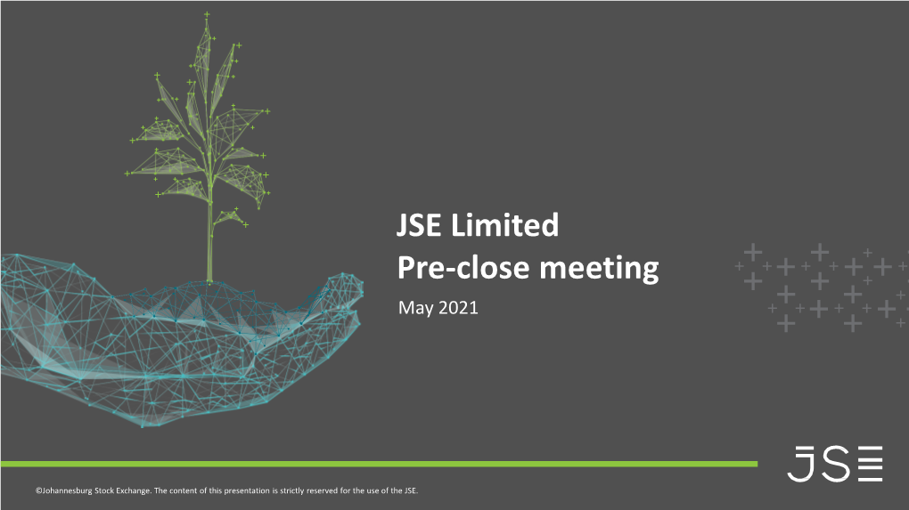 JSE Limited Pre Close Meeting May 2021 Final