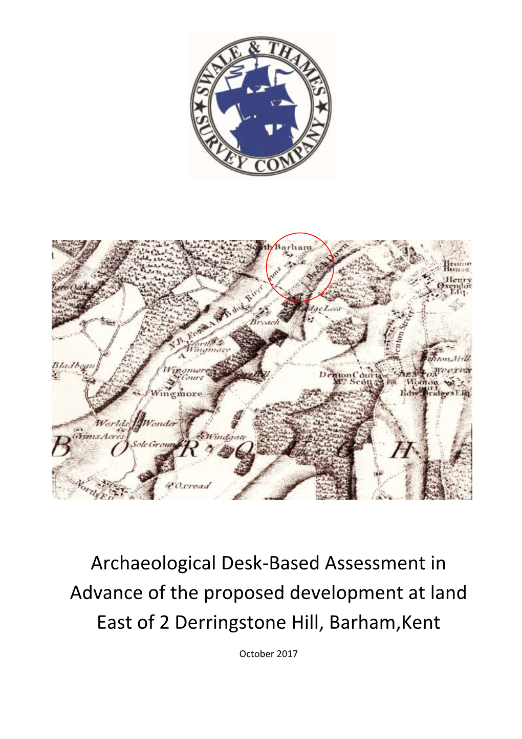 Archaeological Desk-Based Assessment in Advance of the Proposed Development at Land East of 2 Derringstone Hill, Barham,Kent October 2017