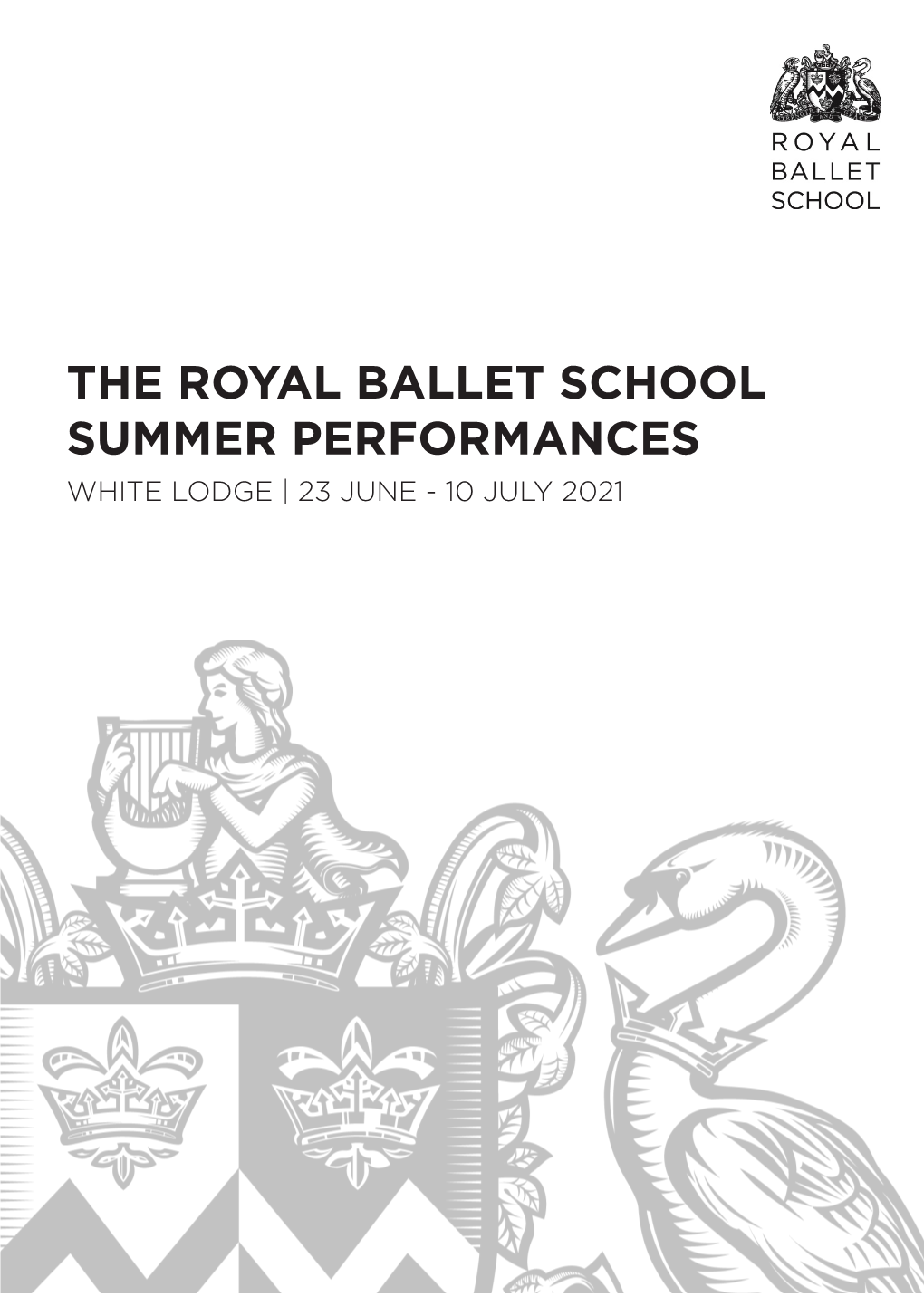 The Royal Ballet School Summer Performances White Lodge | 23 June - 10 July 2021 Welcome