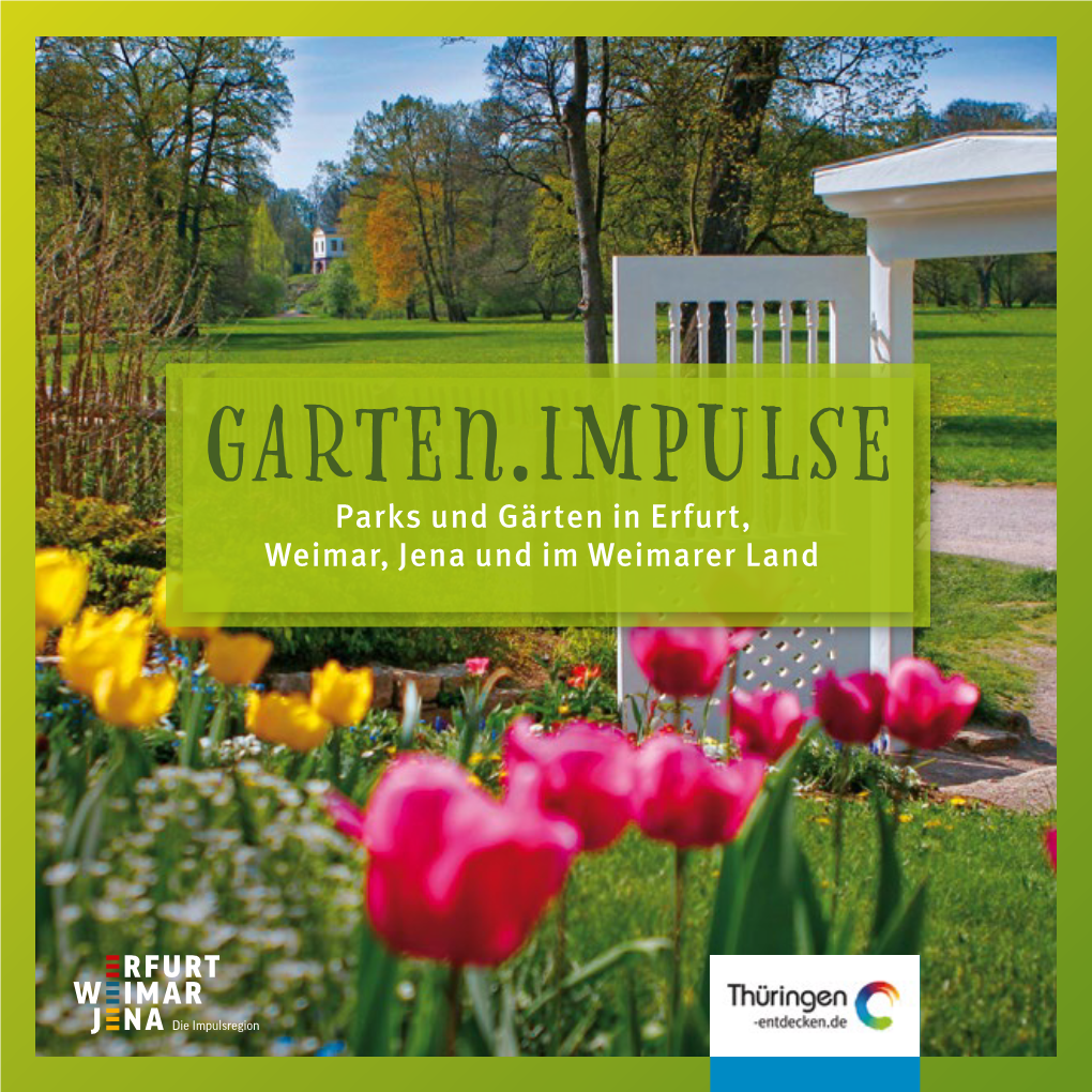 Garten.Impulse Parks Und Gärten in Erfurt, Weimar, Jena Und Im Weimarer Land