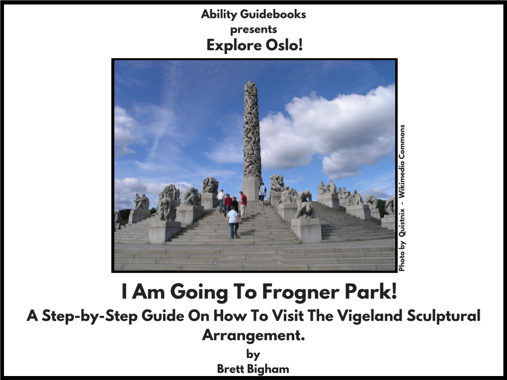 Ability Guidebook: I Am Going to the Vigeland Sculptural Arrangement!