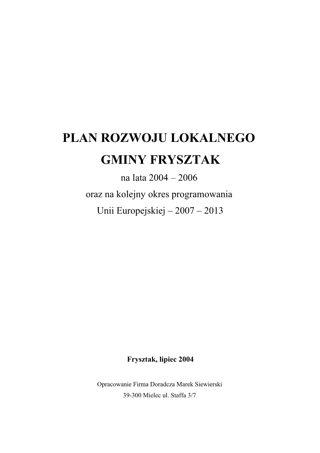 PLAN ROZWOJU LOKALNEGO GMINY FRYSZTAK Na Lata 2004 – 2006 Oraz Na Kolejny Okres Programowania Unii Europejskiej – 2007 – 2013