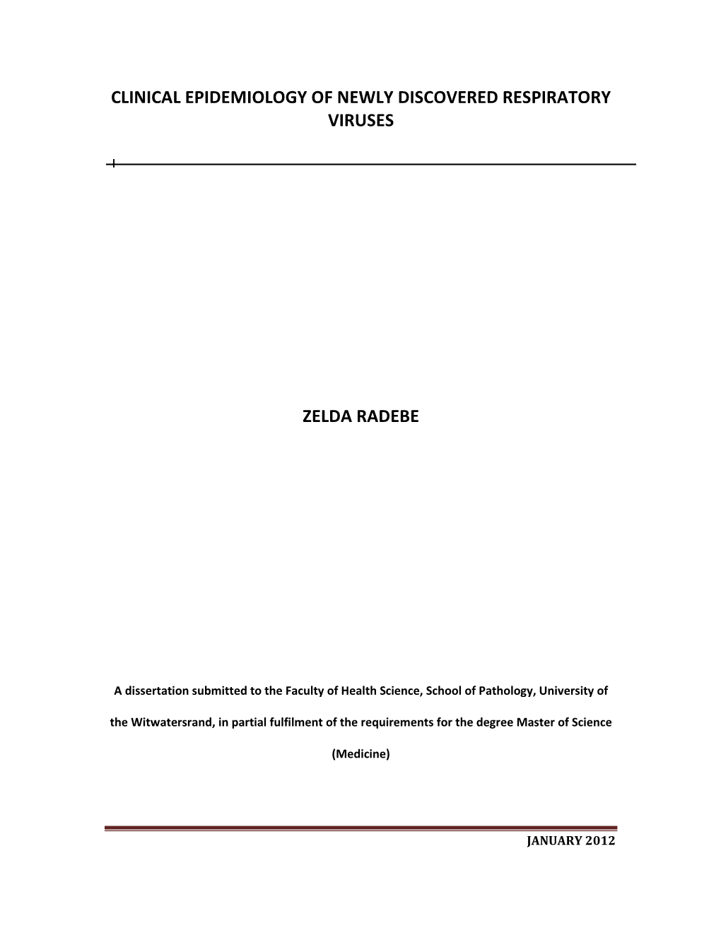 Clinical Epidemiology of Newly Discovered Respiratory Viruses