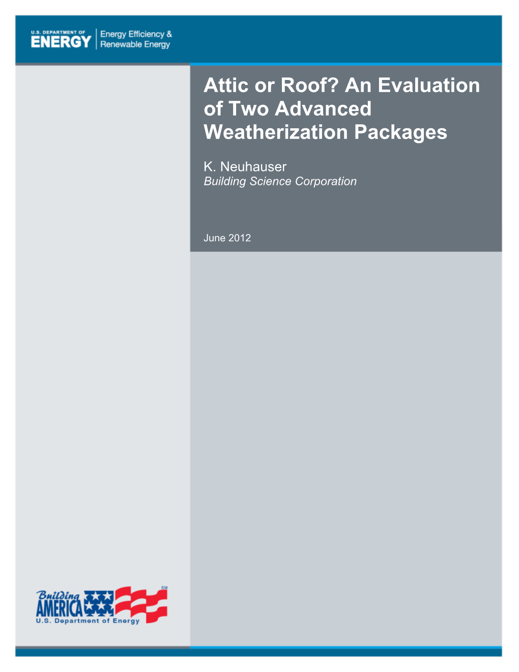 Attic Or Roof? an Evaluation of Two Advanced Weatherization Packages