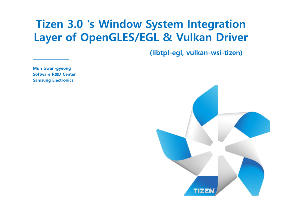 Tizen 3.0 'S Window System Integration Layer of Opengles/EGL & Vulkan Driver