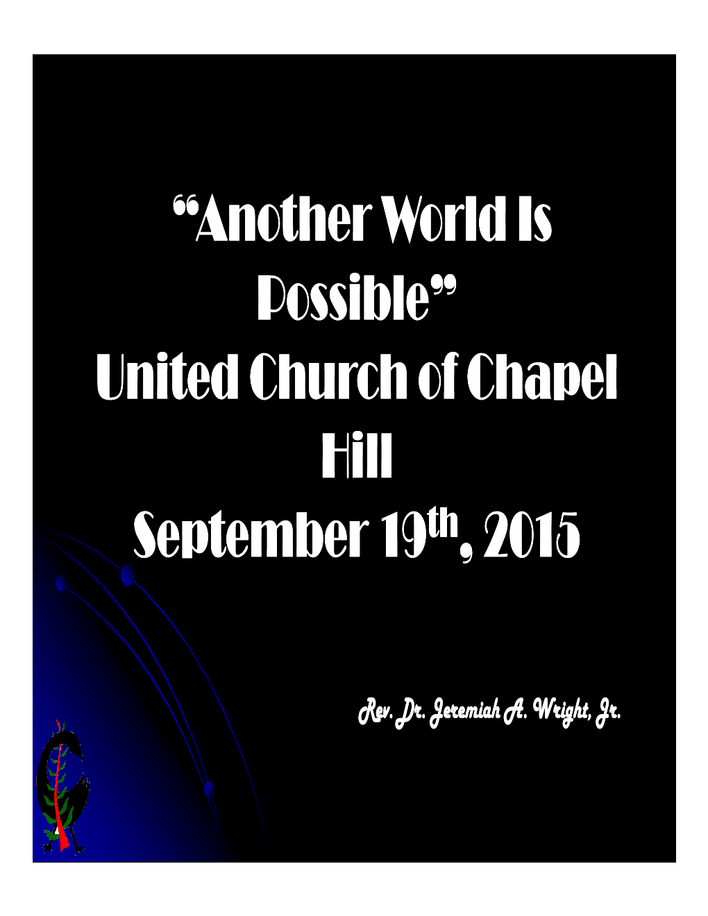 Another World Is Possible” United Church of Chapel Hill September 19 Ththth , 2015