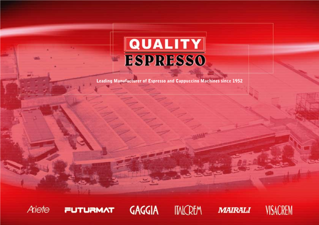 Leading Manufacturer of Espresso and Cappuccino Machines Since 1952 COFFEE