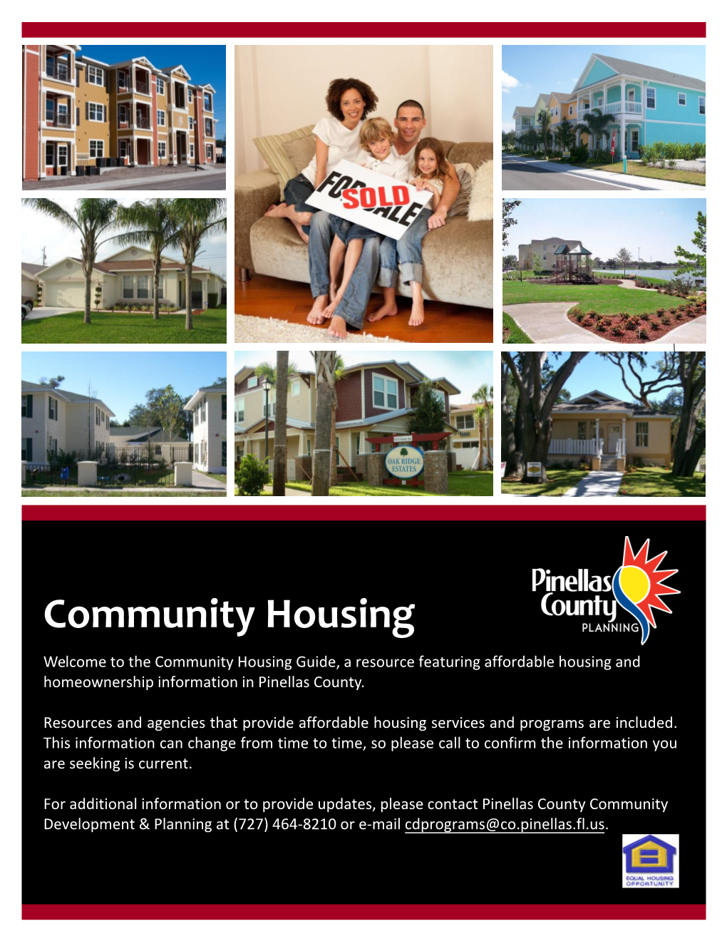 Community Housing Welcome to the Community Housing Guide, a Resource Featuring Affordable Housing and Homeownership Information in Pinellas County