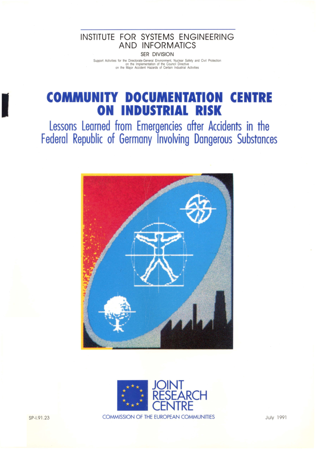 COMMUNITY DOCUMENTATION CENTRE on INDUSTRIAL RISK Lessons Learned from Emergencies After Accidents in the Federal Republic of Germany Involving Dangerous Substances