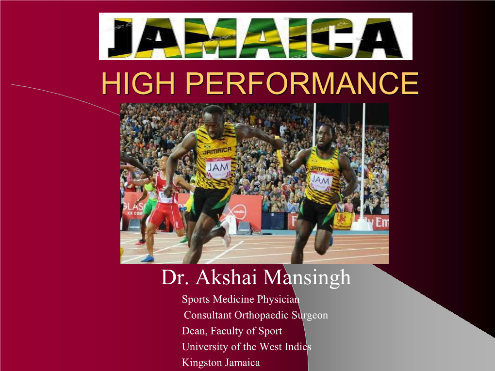 Teamwork in the Jamaican High Performance System. Dr. Akshai