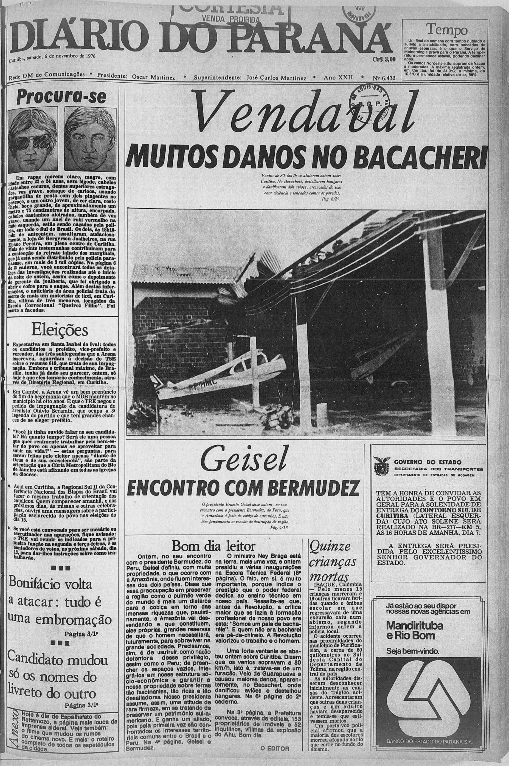 Mutros DANOS NO Bacacherl Um Rapaz Moreno Claro, Magro, Com Ventos De 80 Km/H Se Abateram Ontem Sobre Idade Entre 22 E 24 Anos, Sem Bigode, Cabelos Curitiba