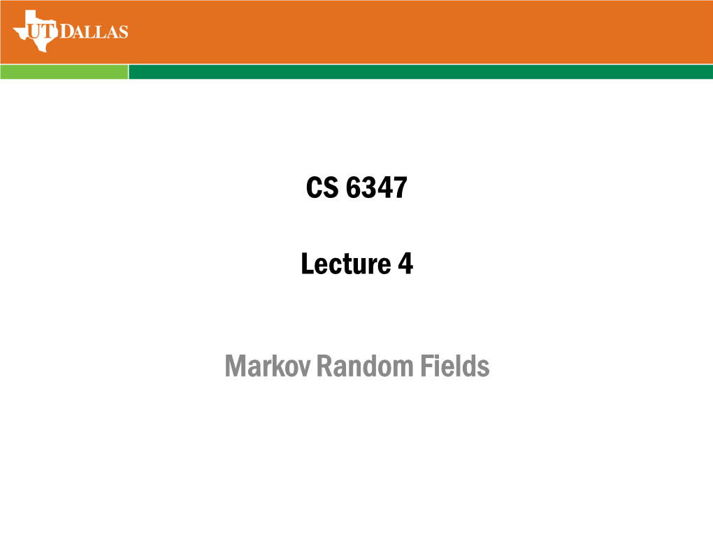 CS 6347 Lecture 4 Markov Random Fields