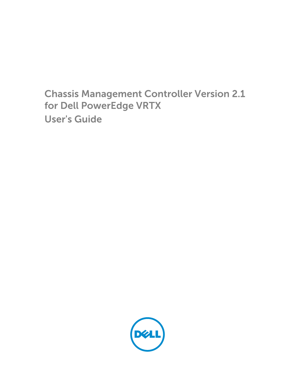Chassis Management Controller Version 2.1 for Dell Poweredge VRTX User's Guide Notes, Cautions, and Warnings