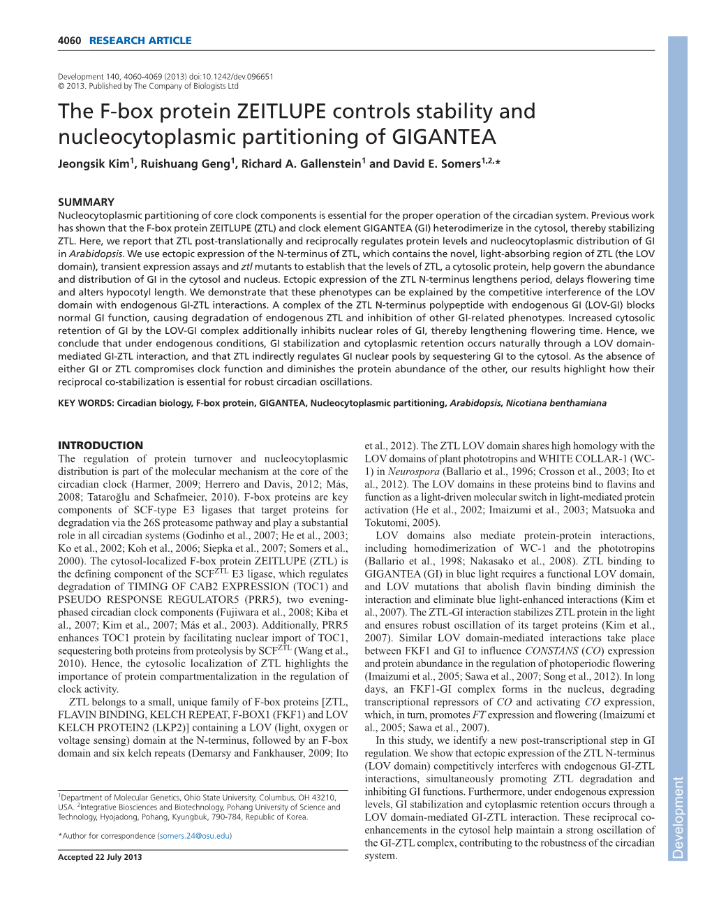 The F-Box Protein ZEITLUPE Controls Stability and Nucleocytoplasmic Partitioning of GIGANTEA Jeongsik Kim1, Ruishuang Geng1, Richard A