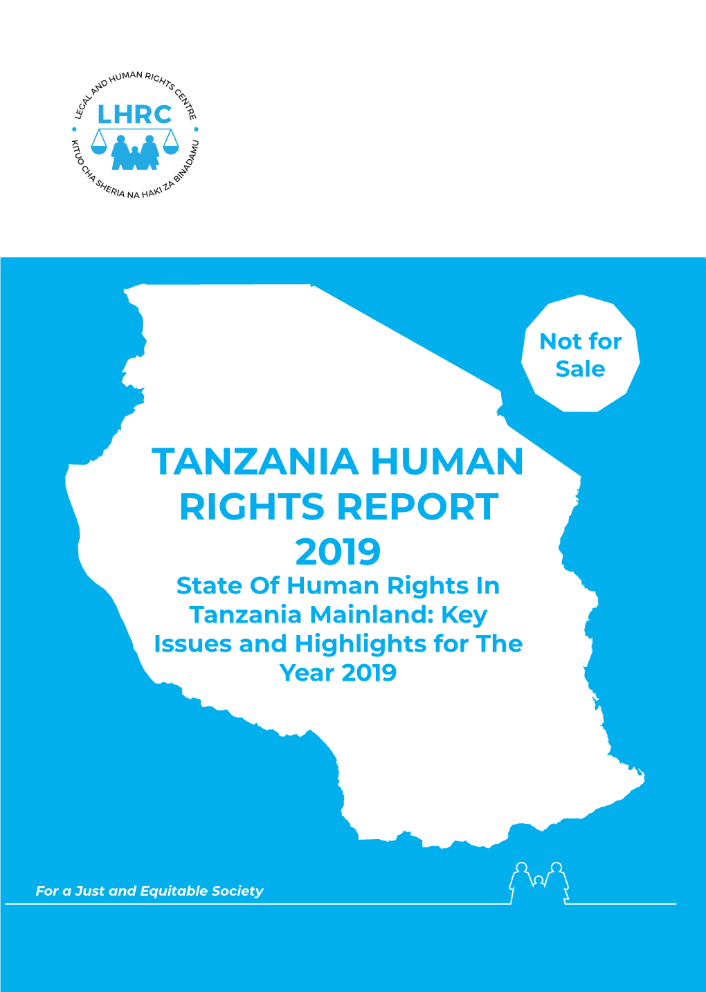 TANZANIA HUMAN RIGHTS REPORT 2019 State of Human Rights in Tanzania Mainland: Key Issues and Highlights for the Year 2019