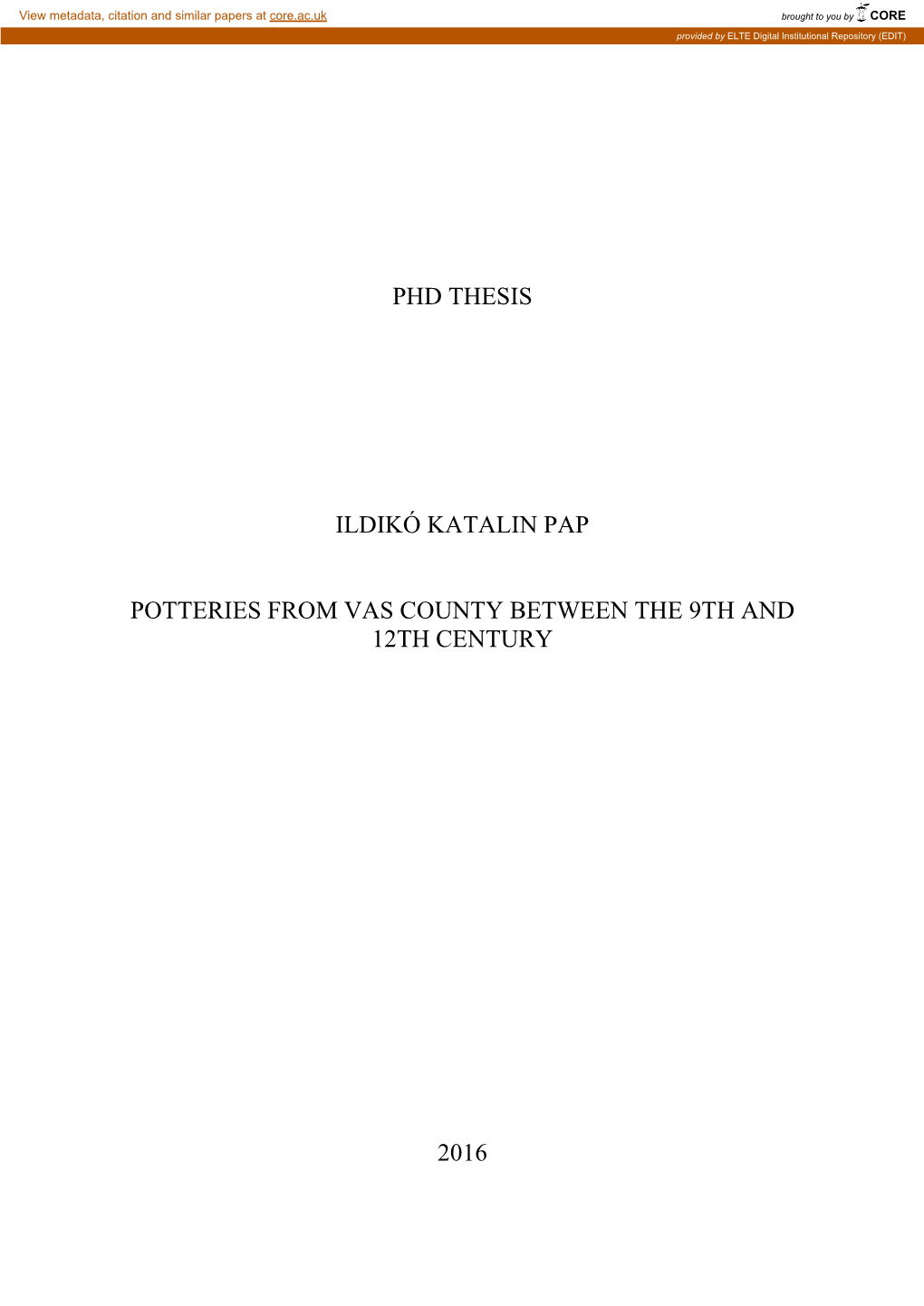 Phd Thesis Ildikó Katalin Pap Potteries from Vas County Between the 9Th and 12Th Century 2016