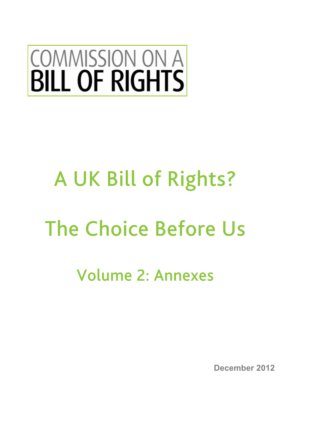A UK Bill of Rights? the Choice Before Us, Volume 2: Annexes | 1