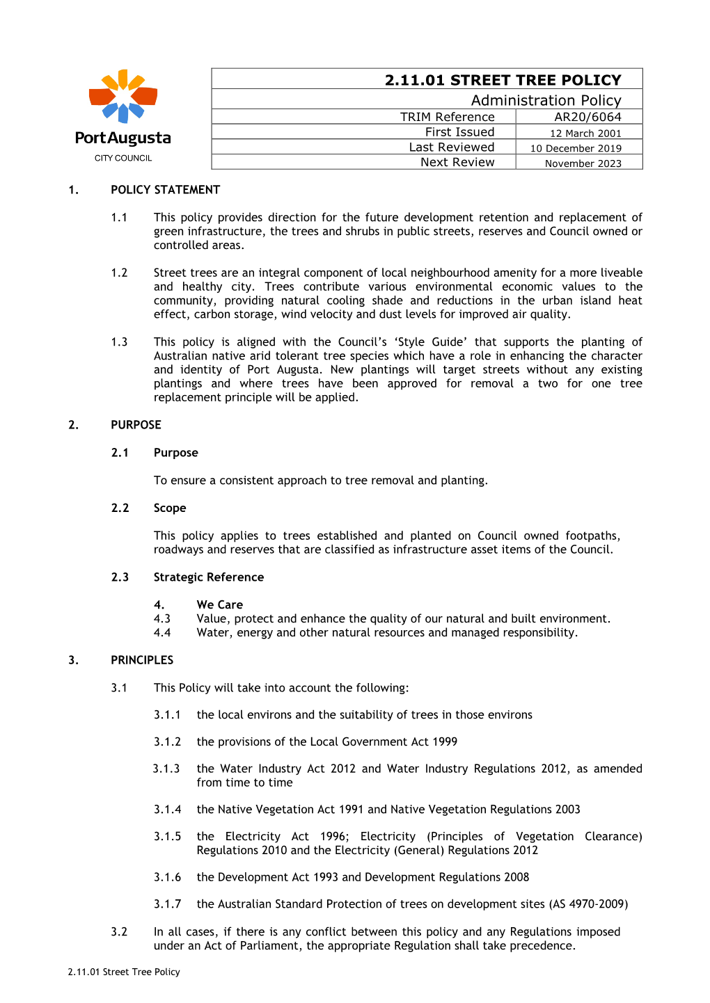 2.11.01 STREET TREE POLICY Administration Policy TRIM Reference AR20/6064 First Issued 12 March 2001 Last Reviewed 10 December 2019 Next Review November 2023