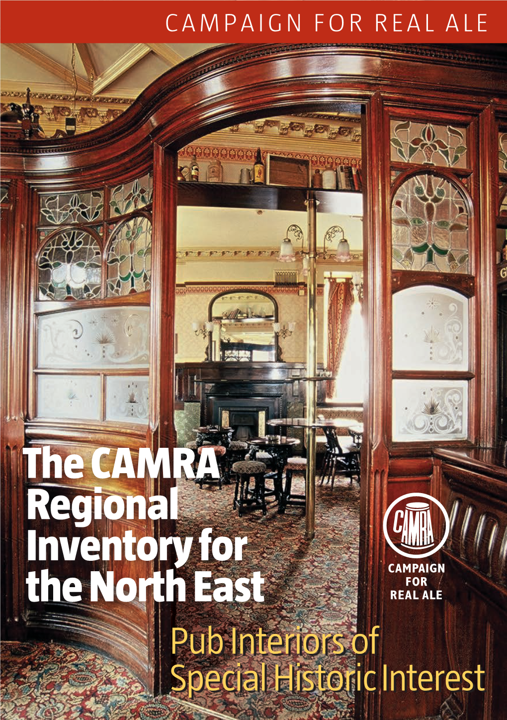 The CAMRA Regional Inventory for the North East Pub Interiors of Special Historic Interest Using the Regional Inventory