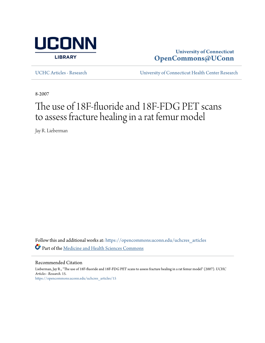 The Use of 18F-Fluoride and 18F-FDG PET Scans to Assess Fracture Healing in a Rat Femur Model" (2007)