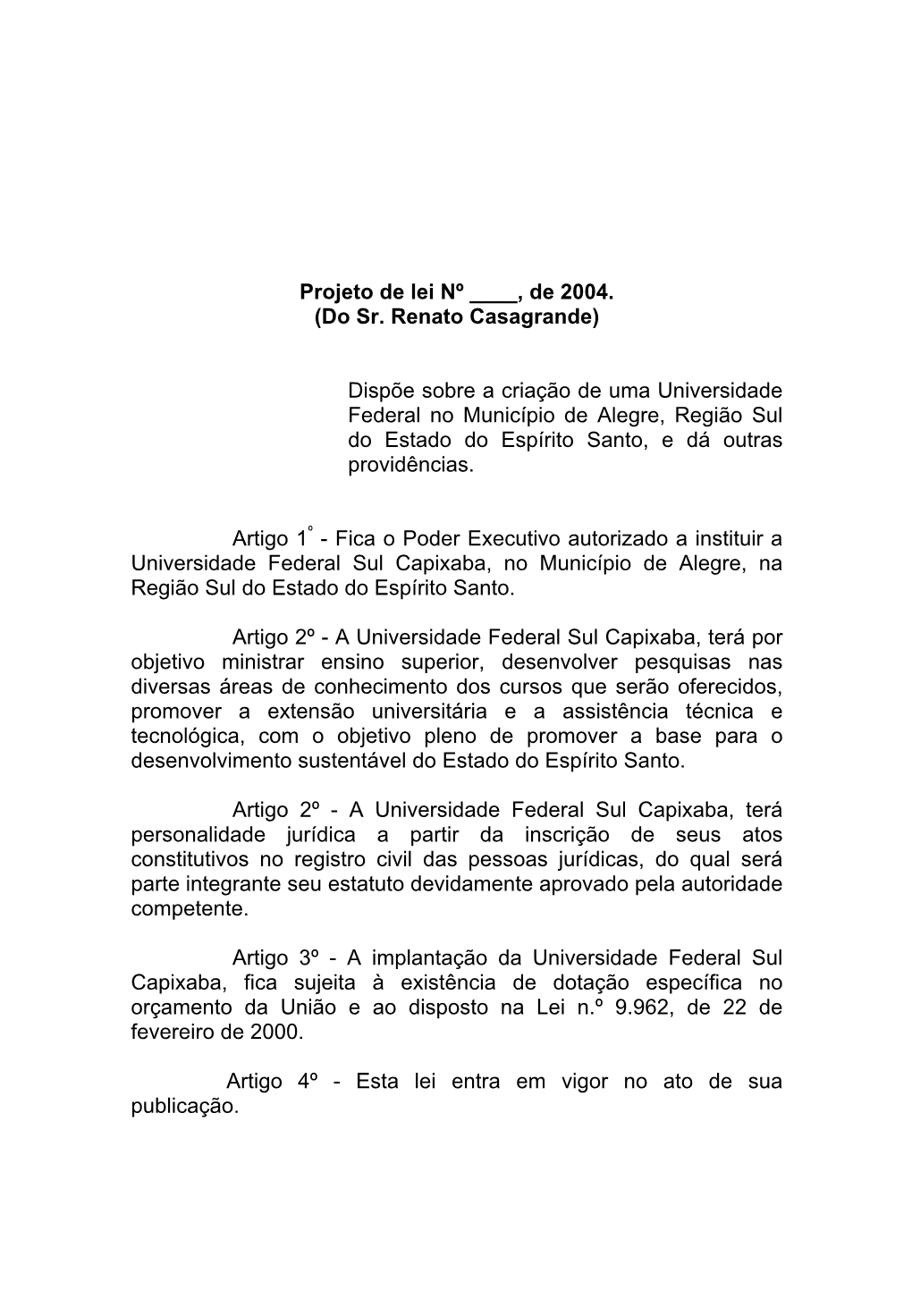 De 2004. (Do Sr. Renato Casagrande) Dispõe Sobre A